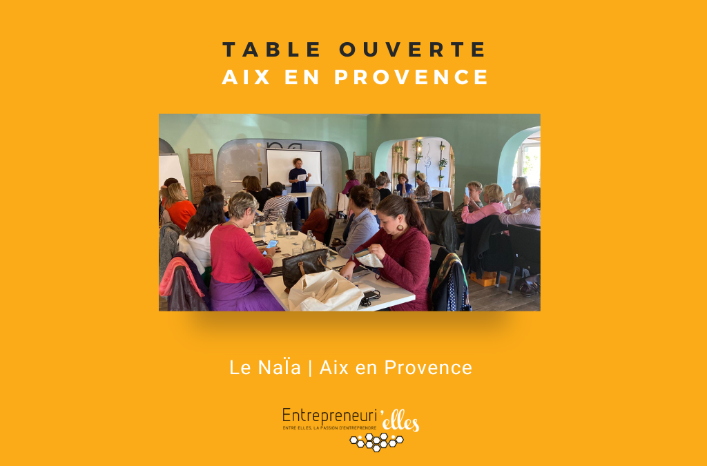 Table Ouverte Entrepreneuri'Elles à Aix en Provence