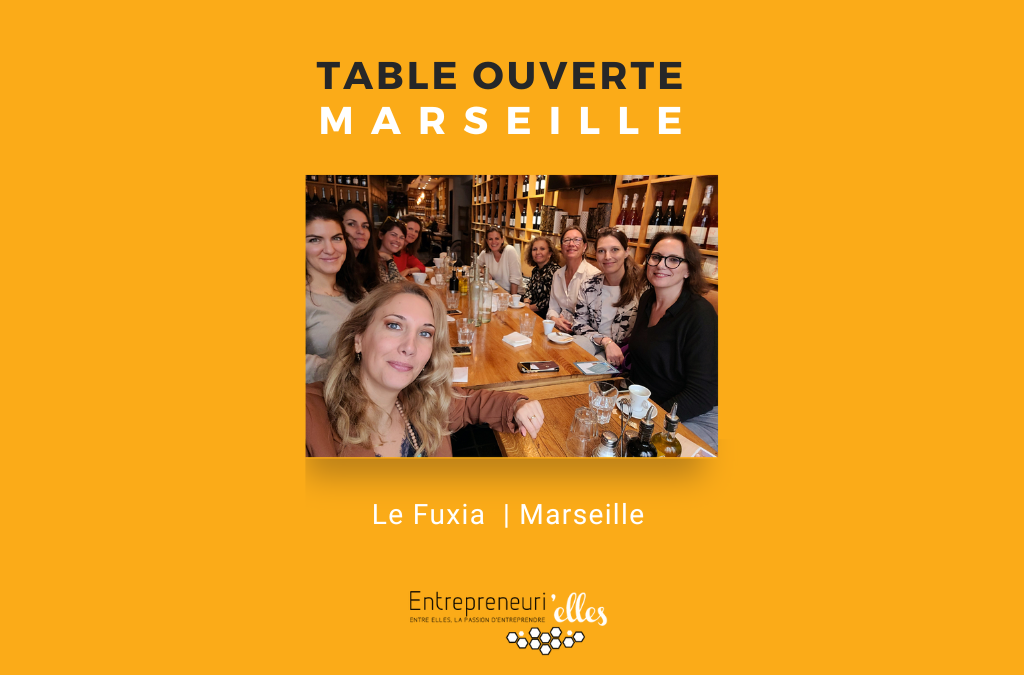 Table Ouverte Entrepreneuri'Elles à Marseill