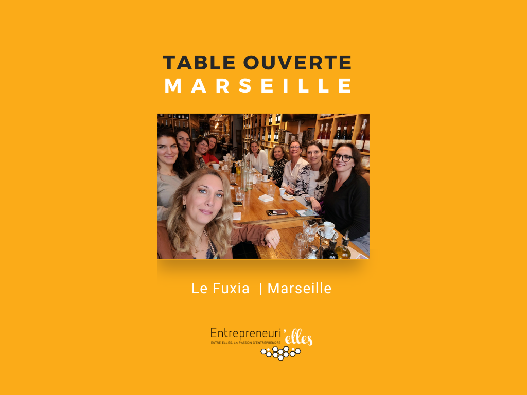 Table Ouverte Entrepreneuri'Elles à Marseill